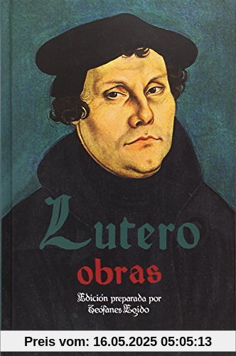Lutero : Obras (El Peso de los Días, Band 1)