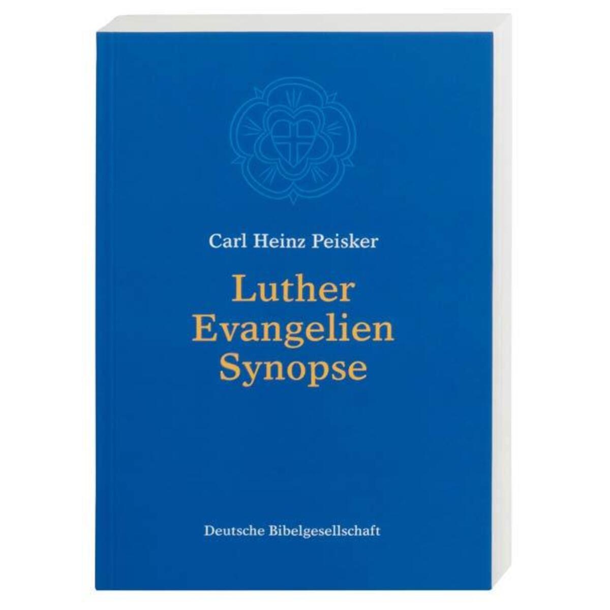 Luther Evangelien-Synopse Luther Evangelien-Synopse von Deutsche Bibelges.