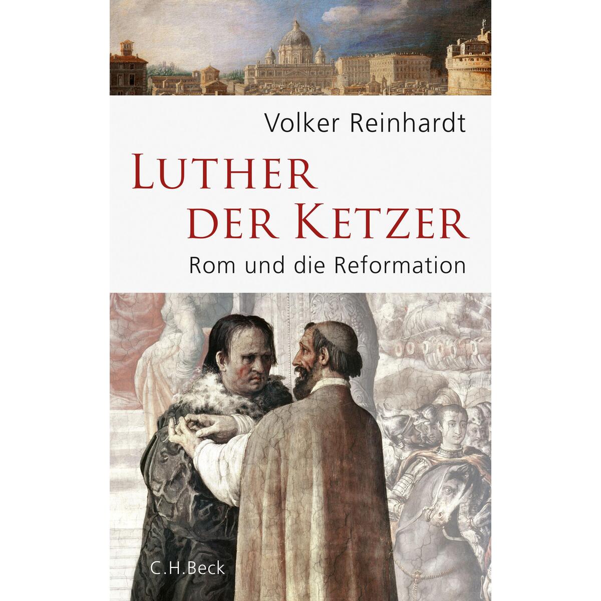 Luther der Ketzer von C.H.Beck