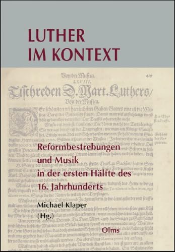 Luther im Kontext: Reformbestrebungen und Musik in der ersten Hälfte des 16. Jahrhunderts. (Studien und Materialien zur Musikwissenschaft) von Georg Olms Verlag