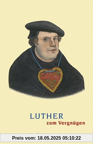 Luther zum Vergnügen