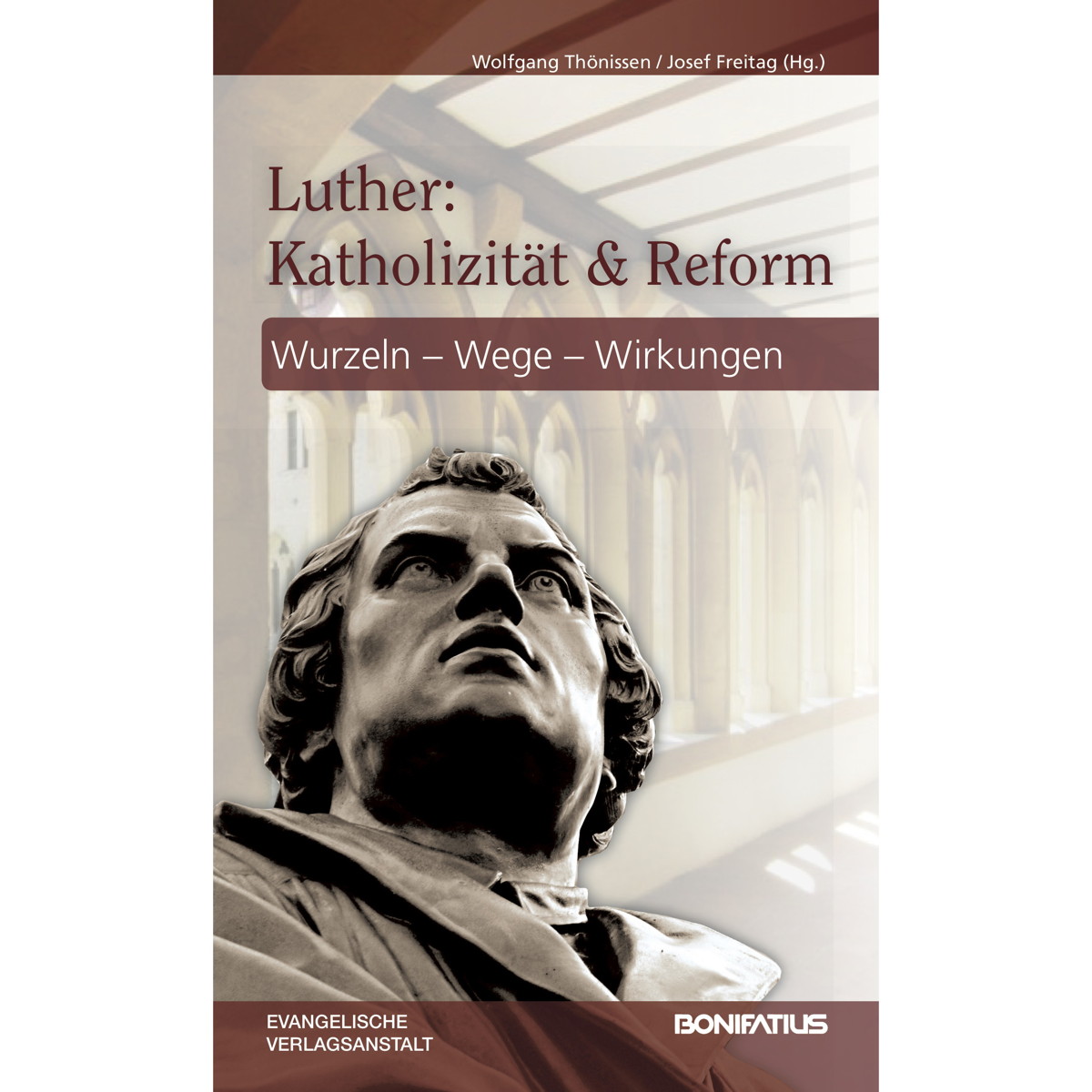 Luther: Katholizität und Reform Luther: Katholizität und Reform von Evangelische Verlagsansta