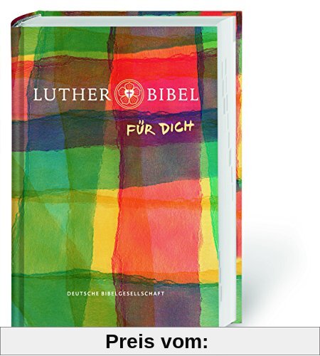 Lutherbibel FÜR DICH: Die Bibel nach Martin Luthers Übersetzung. Mit Apokryphen. Mit Informationsseiten rund um die Bibel