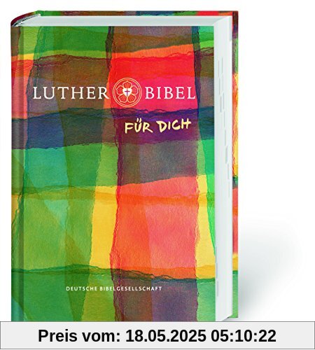 Lutherbibel FÜR DICH: Die Bibel nach Martin Luthers Übersetzung. Mit Apokryphen. Mit Informationsseiten rund um die Bibel