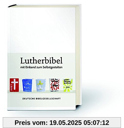 Lutherbibel revidiert 2017 - Mit Einband zum Selbstgestalten: Die Bibel nach Martin Luthers Übersetzung. Mit Apokryphen Lutherbibel revidiert 2017 - Mit Einband zum Selbstgestalten: Die Bibel nach Martin Luthers Übersetzung. Mit Apokryphen