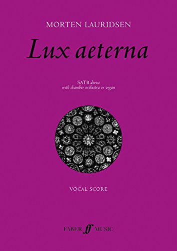 Lux aeterna: SATB Divisi with Chamber Orchestra or Organ