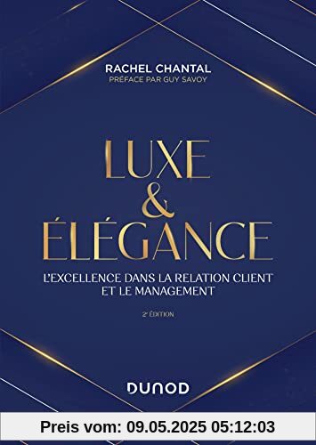 Luxe et Elégance - 2e éd.: L'excellence dans la relation client et le management