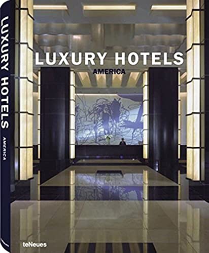 Luxury Hotels America: Text dtsch.-engl.-französ.-span.-italien. (Luxury S.)