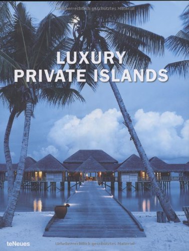 Luxury Private Islands Luxury Private Islands von teNeues Verlag