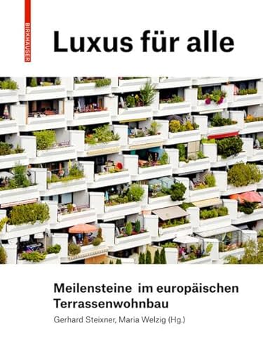 Luxus für alle: Meilensteine im europäischen Terrassenwohnbau
