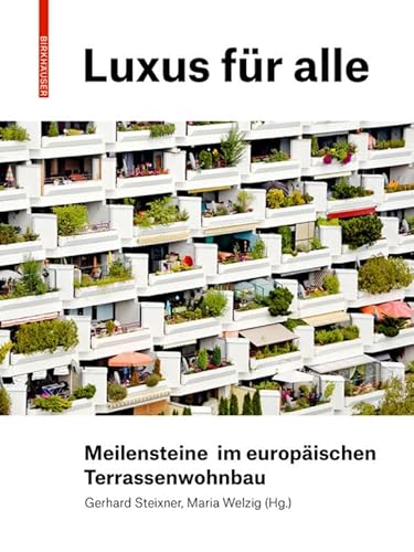 Luxus für alle: Meilensteine im europäischen Terrassenwohnbau