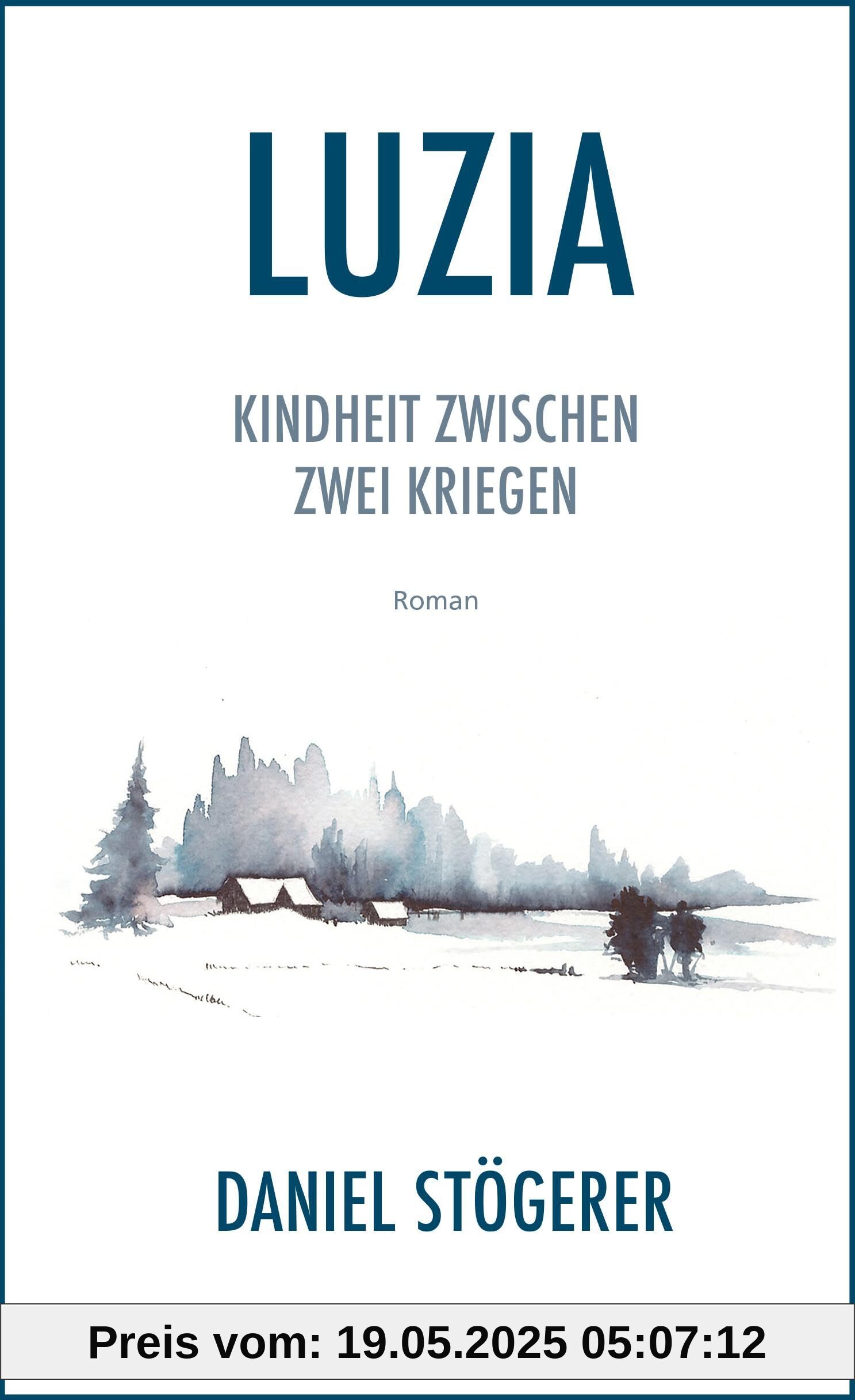 Luzia: Kindheit zwischen zwei Kriegen Luzia: Kindheit zwischen zwei Kriegen