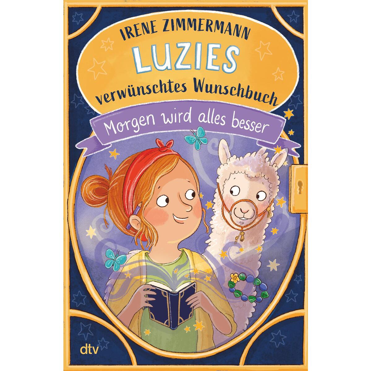 Luzies verwünschtes Wunschbuch - Morgen wird alles besser Luzies verwünschtes Wunschbuch - Morgen wird alles besser von dtv Verlagsgesellschaft
