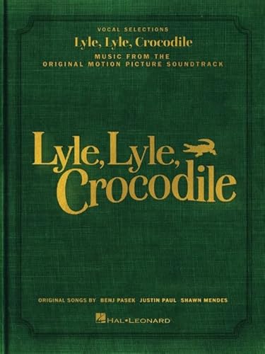 Lyle, Lyle, Crocodile: Music from the Original Motion Picture Soundtrack; Vocal Selections von HAL LEONARD