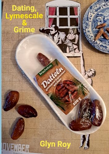 Lymescale & Grime, Dating: Lymescale & Grime Book 3 von Lulu.com