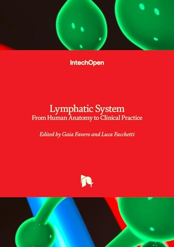 Lymphatic System - From Human Anatomy to Clinical Practice: From Human Anatomy to Clinical Practice von IntechOpen