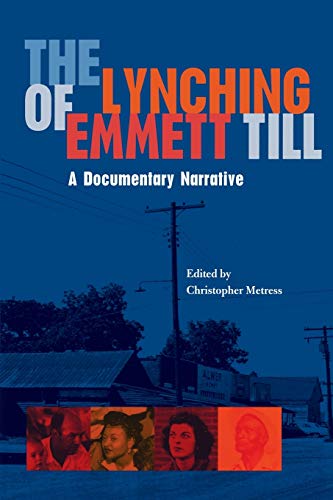 Lynching of Emmett Till: A Documentary Narrative (The American South Series)