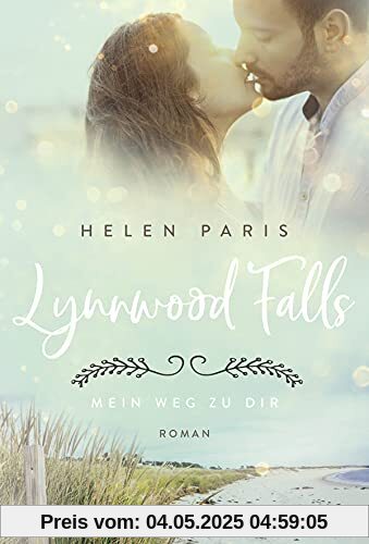 Lynnwood Falls – Mein Weg zu dir: Roman