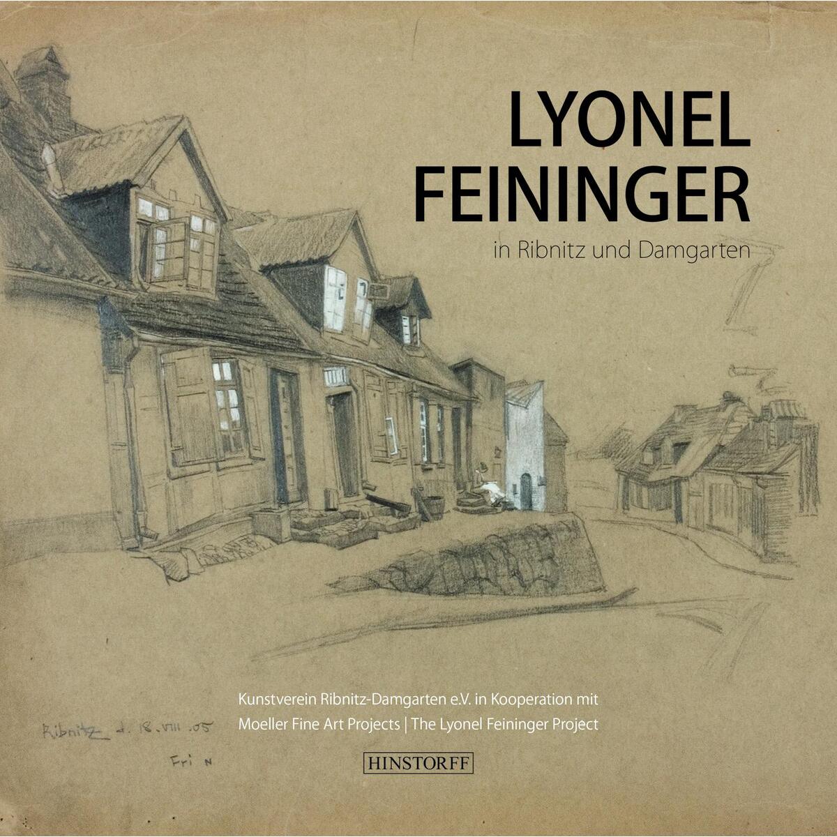 Lyonel Feininger in Ribnitz und Damgarten von Hinstorff Verlag GmbH