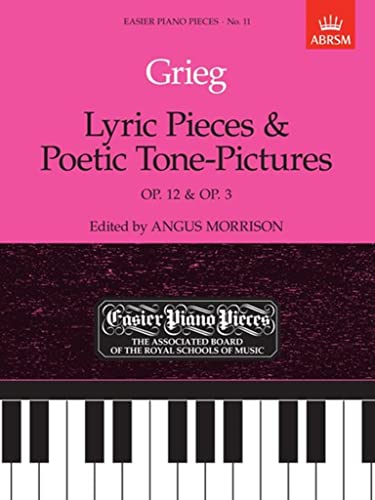 Lyric Pieces, Op.12 & Poetic Tone-Pictures, Op.3: Easier Piano Pieces 11 (Easier Piano Pieces (ABRSM)) von ABRSM