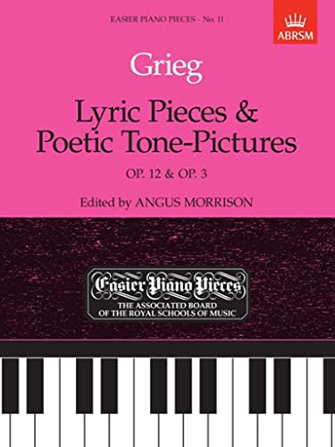 Lyric Pieces, Op.12 & Poetic Tone-Pictures, Op.3: Easier Piano Pieces 11 (Easier Piano Pieces (ABRSM))