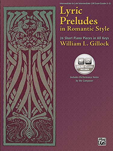 Lyric Preludes in Romantic Style: 24 Short Piano Pieces in All Keys : Intermediate to Late Intermediate Uk Exam Grades 3 - 5