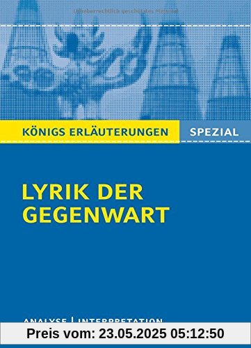 Lyrik der Gegenwart (1960 bis heute).: Interpretationen zu wichtigen Gedichten der Epoche (Königs Erläuterungen Spezial)