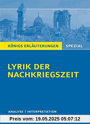 Lyrik der Nachkriegszeit (1945-60): Interpretationen zu wichtigen Werken der Epoche  (Königs Erläuterungen Spezial)