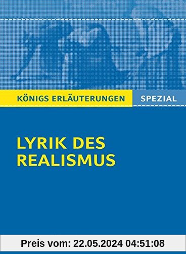 Lyrik des Realismus.: Interpretationen zu wichtigen Werken der Epoche (Königs Erläuterungen Spezial)