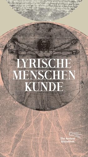Lyrische Menschenkunde (Die Andere Bibliothek, Band 456)
