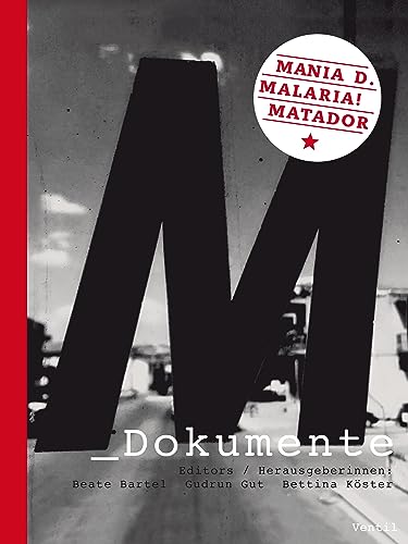 M_Dokumente: Mania D., Malaria!, Matador von Ventil Verlag