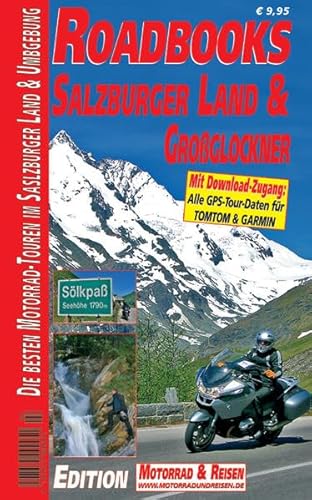 M&R Roadbooks: Salzburger Land & Großglockner: Die besten Motorrad-Touren im Salzburger Land & Umgebung M&R Roadbooks: Salzburger Land & Großglockner: Die besten Motorrad-Touren im Salzburger Land & Umgebung