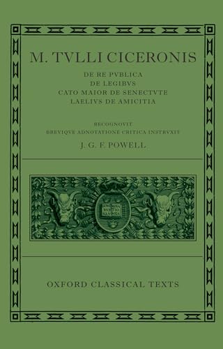 M. Tulli Ciceronis "De Re Publica", "De Legibus", "Cato Maior De Senectute", "Laelius De Amicitia" (Oxford Classical Texts) von Oxford University Press