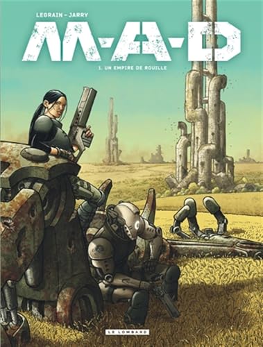 M.A.D. - Tome 1 - Un empire de rouille von LOMBARD