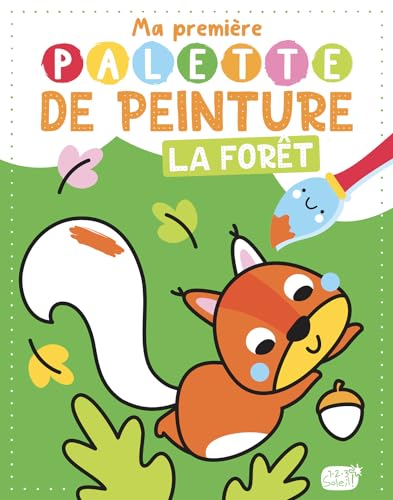 MA PREMIÈRE PALETTE DE PEINTURE - LA FORÊT: Avec 1 pinceau MA PREMIÈRE PALETTE DE PEINTURE - LA FORÊT: Avec 1 pinceau