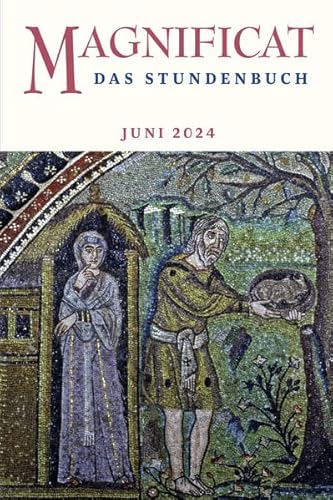 MAGNIFICAT JUNI 2024: Das Stundenbuch (Magnificat: Das Stundenbuch)
