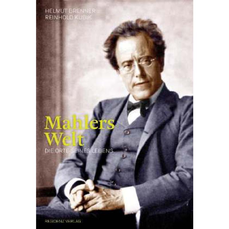 Mahlers Welt - Die Orte seines Lebens