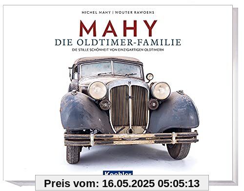 MAHY: Die Oldtimer - Familie - Die stille Schönheit von einzigartigen Oldtimern