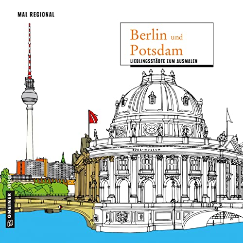 MAL REGIONAL - Berlin und Potsdam: Lieblingsstadt zum Ausmalen (MALRegional im GMEINER-Verlag) von Gmeiner Verlag