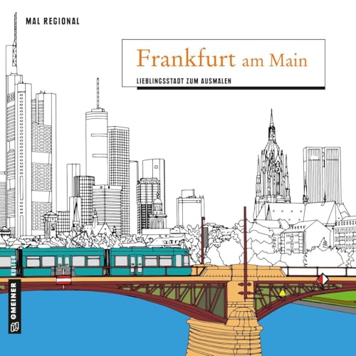 MAL REGIONAL - Frankfurt: Lieblingsstadt zum Ausmalen (MALRegional im GMEINER-Verlag) von Gmeiner Verlag