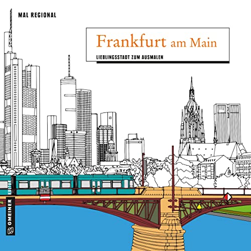 MAL REGIONAL - Frankfurt: Lieblingsstadt zum Ausmalen (MALRegional im GMEINER-Verlag)
