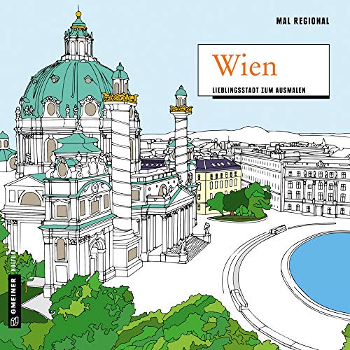 MAL REGIONAL - Wien: Lieblingsstadt zum Ausmalen (MALRegional im GMEINER-Verlag) von Gmeiner-Verlag