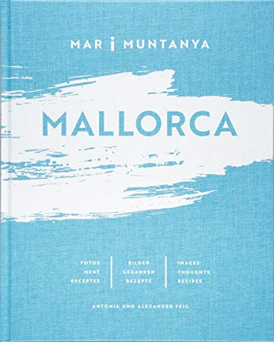 MALLORCA – MAR i MUNTANYA: Bilder | Gedanken | Rezepte
