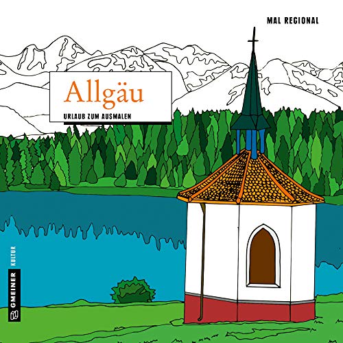 MAL REGIONAL - Allgäu: Urlaub zum Ausmalen (MALRegional im GMEINER-Verlag)