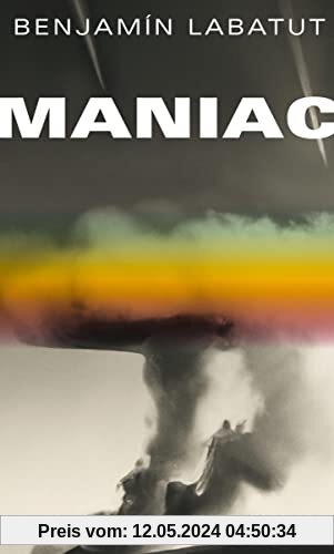 MANIAC: Roman | Mensch vs. Maschine | Für alle Fans von Christopher Nolans Blockbuster »Oppenheimer«