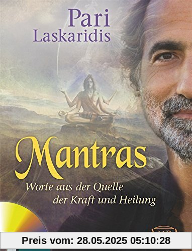 MANTRAS. Worte aus der Quelle der Kraft und Heilung MANTRAS. Worte aus der Quelle der Kraft und Heilung