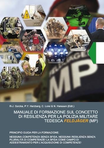 MANUALE DI FORMAZIONE SUL CONCETTO DI RESILIENZA PER LA POLIZIA MILITARE TEDESCA FELDJÄGER (MP) von Verlag für Polizeiwissenschaft