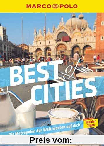 MARCO POLO Best of Cities: Die Metroplen der Welt warten auf dich