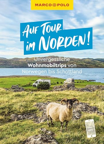 MARCO POLO Bildband Auf Tour im Norden! Unvergessliche Wohnmobiltrips von Norwegen bis Schottland von Mairdumont