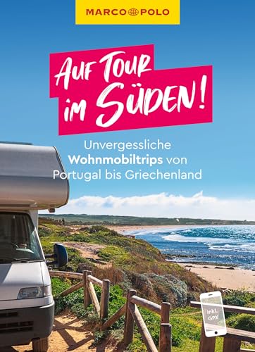 MARCO POLO Bildband Auf Tour im Süden! Unvergessliche Wohnmobiltrips von Portugal bis Griechenland MARCO POLO Bildband Auf Tour im Süden! Unvergessliche Wohnmobiltrips von Portugal bis Griechenland